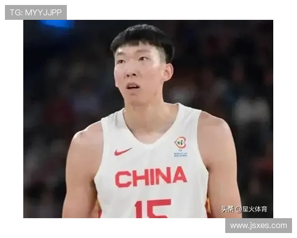 周琦缺席国家队比赛通过休整与赴美康复获得充足休息与调整